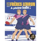BD LES FRERES LEBRUN A pleine balle