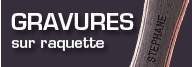 Gravure sur raquette
